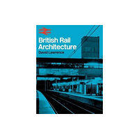 Crecy Publishing British Rail Architecture (inbunden, eng)