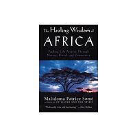 Penguin Putnam Inc The Healing Wisdom of Africa (häftad, eng)