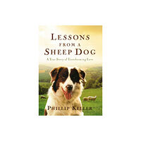 Thomas nelson publishers Lessons from a Sheep Dog (inbunden, eng)