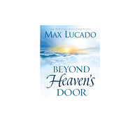 Thomas nelson publishers Beyond Heaven's Door (inbunden, eng)