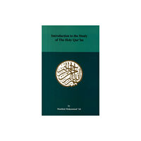 Ahmadiyyah Anjuman Isha'at Islam Lahore Inc.,U.S. Introduction to the Study of the Holy Quaran (häftad, eng)