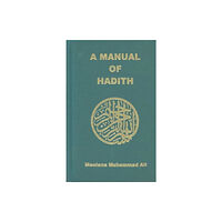Ahmadiyyah Anjuman Isha'at Islam Lahore Inc.,U.S. Manual of Hadith (häftad, eng)