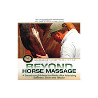 The Crowood Press Ltd Beyond Horse Massage (inbunden, eng)