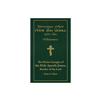 Holy Trinity Publications The Divine Liturgies of the Holy Apostle James, Brother of the Lord (inbunden, eng)