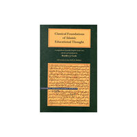 Brigham Young University Press Classical Foundations of Islamic Educational Thought (inbunden, eng)