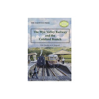 Stenlake Publishing The Wye Valley Railway and the Coleford Branch (häftad, eng)