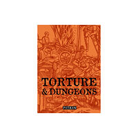 Batsford Ltd Torture & Dungeons (häftad, eng)