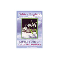 White Eagle Publishing Trust White Eagle's Little Book of Healing Comfort (häftad, eng)
