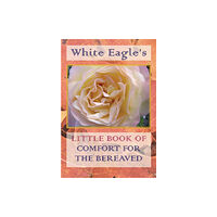 White Eagle Publishing Trust White Eagle's Little Book of Comfort for the Bereaved (häftad, eng)