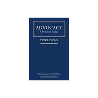 Wildy, Simmonds and Hill Publishing Advocacy: A Practical Guide (häftad, eng)