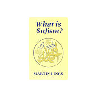 The Islamic Texts Society What is Sufism? (häftad, eng)