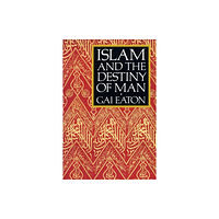 The Islamic Texts Society Islam and the Destiny of Man (häftad, eng)