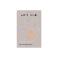 Torque Editions Radical Friends: Decentralised Autonomous Organisations and the Arts (häftad, eng)