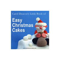 Carol Deacon Cakes Carol Deacon's Little Book of Easy Christmas Cakes (häftad, eng)