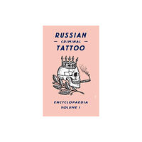 FUEL Publishing Russian Criminal Tattoo Encyclopaedia Volume I (inbunden, eng)