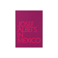 Guggenheim Museum Publications,U.S. Josef Albers in Mexico (inbunden, eng)