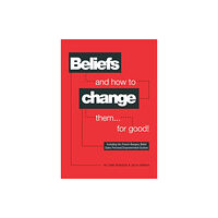 Right Book Press Beliefs and How to Change Them... for Good! (häftad, eng)