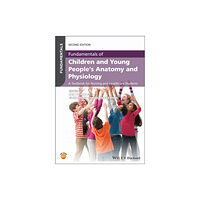 John Wiley And Sons Ltd Fundamentals of Children and Young People's Anatomy and Physiology (häftad, eng)