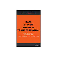 John Wiley & Sons Inc Data Driven Business Transformation (inbunden, eng)