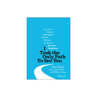 John Wiley & Sons Inc I Took the Only Path To See You (inbunden, eng)