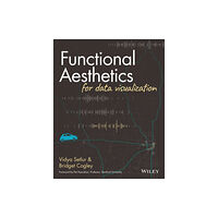 John Wiley & Sons Inc Functional Aesthetics for Data Visualization (häftad, eng)