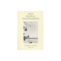 Aperture Why People Photograph (häftad, eng)