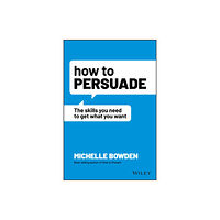 John Wiley & Sons Australia Ltd How to Persuade (häftad, eng)