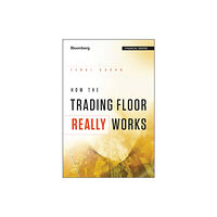 Bloomberg Press How the Trading Floor Really Works (inbunden, eng)