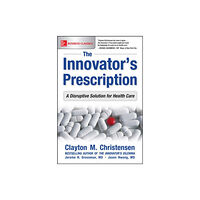 McGraw-Hill Education The Innovator's Prescription: A Disruptive Solution for Health Care (häftad, eng)