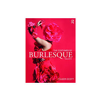 Taylor & francis ltd The Costumes of Burlesque (häftad, eng)