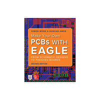 McGraw-Hill Education Make Your Own PCBs with EAGLE: From Schematic Designs to Finished Boards (häftad, eng)