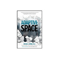 McGraw-Hill Education Adaptive Space: How GM and Other Companies are Positively Disrupting Themselves and Transforming into Agile Organization...