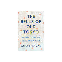 PICADOR The Bells of Old Tokyo (inbunden, eng)