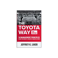 McGraw-Hill Education The Toyota Way, Second Edition: 14 Management Principles from the World's Greatest Manufacturer (inbunden, eng)