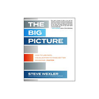 McGraw-Hill Education The Big Picture: How to Use Data Visualization to Make Better Decisions—Faster (häftad, eng)