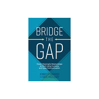 McGraw-Hill Education Bridge the Gap: Breakthrough Communication Tools to Transform Work Relationships From Challenging to Collaborative (inbu...