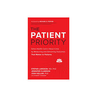 McGraw-Hill Education The Patient Priority: Solve Health Care's Value Crisis by Measuring and Delivering Outcomes That Matter to Patients (inb...