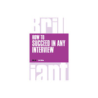 Pearson Education Limited How to Succeed in any Interview (häftad, eng)