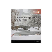 Pearson Education Limited Understanding Weather & Climate, Global Edition (häftad, eng)