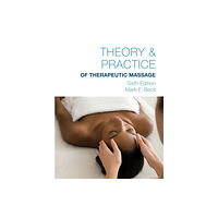 Cengage Learning, Inc Theory & Practice of Therapeutic Massage, 6th Edition (Softcover) (häftad, eng)