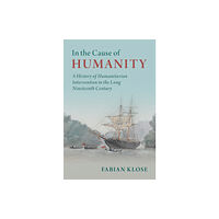 Cambridge University Press In the Cause of Humanity (inbunden, eng)