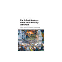 Cambridge University Press The Role of Business in the Responsibility to Protect (häftad, eng)