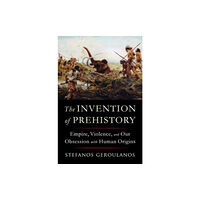 WW Norton & Co The Invention of Prehistory (inbunden, eng)