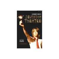 Bloomsbury Publishing PLC A Beginner's Guide to Devising Theatre (häftad, eng)