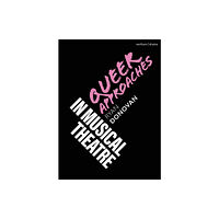 Bloomsbury Publishing PLC Queer Approaches in Musical Theatre (häftad, eng)