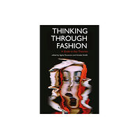 Bloomsbury Publishing PLC Thinking Through Fashion (häftad, eng)