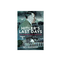 Pen & Sword Books Ltd Hitler's Last Days (inbunden, eng)