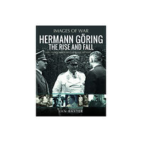 Pen & Sword Books Ltd Hermann Goring: The Rise and Fall (häftad, eng)