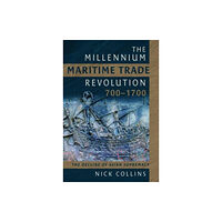 Pen & Sword Books Ltd The Millennium Maritime Trade Revolution, 700-1700 (inbunden, eng)