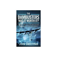 Pen & Sword Books Ltd The Dambusters - 'Was the Raid Worthwhile?' (inbunden, eng)